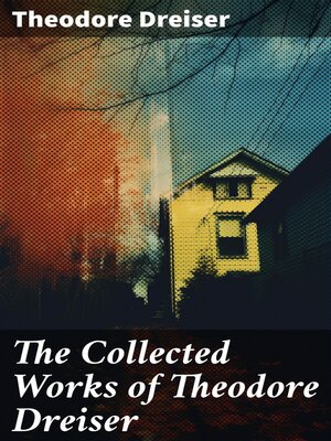 cover image of The Collected Works of Theodore Dreiser
